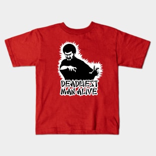 Deadliest Man Alive Kids T-Shirt